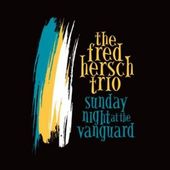 Fred Hersch Trio - Sunday Night At The Vanguard (2016) 