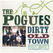 Pogues - Dirty Old Town (2005)