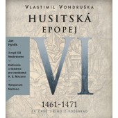 Vlastimil Vondruška - Husitská epopej VI. - Za časů Jiřího z Poděbrad: 1461 -1471 (3CD-MP3, 2018) 