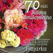 Frajárka - 70 Růží Slávka Smišovského (2010)