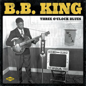B.B. King - Three O'Clock Blues (Edice 2017) - Vinyl