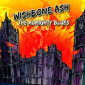 Wishbone Ash - Almighty Blues (2015) 