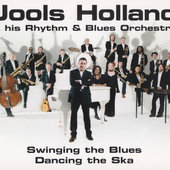 Jools Holland & His Rhythm & Blues Orchestra - Swinging The Blues Dancing The Ska (2005) 