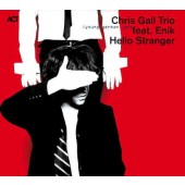 Chris Gall Trio feat. Enik - Hello Stranger (2010)