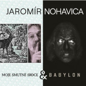 Jaromír Nohavica - Babylon & Moje smutné srdce (2CD, Reedice 2019)