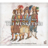 Alexandre Dumas st. - Tři mušketýři, I. díl (2023) /2CD-MP3