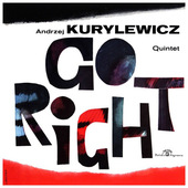 Andrzej Kurylewicz Quintet - Go Right – Polish Jazz Vol. 0 (Edice 2016) – 180 gr. Vinyl 