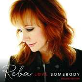 Reba McEntire - Love Somebody /Deluxe (2015) 