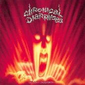 Chronical Diarrhoea - Last Judgement /Abstract Carnage /Salomo Says 