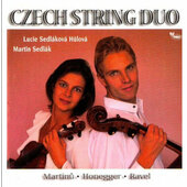 Bohuslav Martinů, Maurice Ravel, Arthur Honegger / Lucie a Martin Sedlákovi - Czech String Duo (2000)