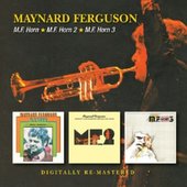 Maynard Ferguson - M.F.Horn/M.F.Horn 2/M.F.Horn 3 
