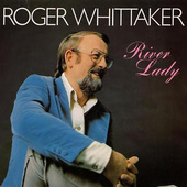Roger Whittaker - River Lady (1991) 