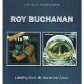 Roy Buchanan - Loading Zone / You're Not Alone (2017) 