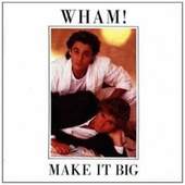 Wham - Make It Big 