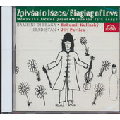 Hradišťan & Jiří Pavlica / Bambini Di Praga, Bohumil Kulínský - Zpívání o lásce  / Singing Of Love (Moravian Folk Songs) (2001)