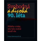 Dušan Radovanovič - Svobodná A Divoká 90. Léta (Kniha, 2017) 