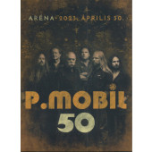 P. Mobil - P. Mobil 50 - Aréna 2023. Április 30. /Arena 30. duben 2023 (2023) /DVD