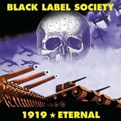 Black Label Society - 1919 Eternal (Reedice 2021)
