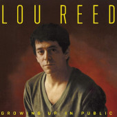 Lou Reed - Growing Up In Public (Edice 2019)