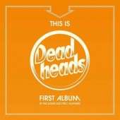 Deadheads - This Is Deadheads First Album (Limited Edition 2018) – Vinyl 