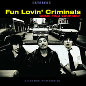Fun Lovin' Criminals - Come Find Yourself (Limited Edition 2014) - 180 gr. Vinyl 