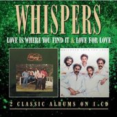 Whispers - Love Is Where You Find It/Love for Love 