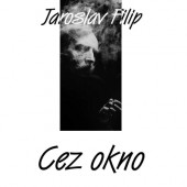 Jaroslav Filip - Cez okno (Reedice 2019) - Vinyl
