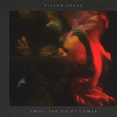 Flying Lotus - Until The Quiet Comes (2012) 