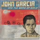 John Garcia - John Garcia And The Band Of Gold /Digipack (2019)
