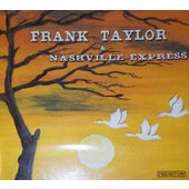 Frank Taylor & Nashville Express - Frank Taylor & Nashville Express (Edice 2000) 