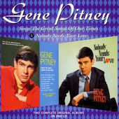 Gene Pitney - Sings The Great Songs Of Our Time / Nobody Needs Your Love 2IN1