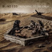 Blind Ego - Preaching To The Choir (Digipack, 2020)