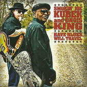 Smokin' Joe Kubek, Bnois King - Have Blues, Will Travel (2010) 