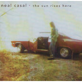 Neal Casal - Sun Rises Here (1998)