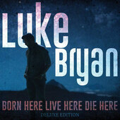 Luke Bryan - Born Here Live Here Die Here (Deluxe Edition 2021)