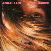 Aerial East - Try Harder (Limited Edition, 2021) - Vinyl