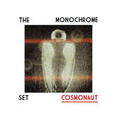 Monochrome Set - Cosmonaut/LP+CD (2016) 