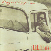 Roger Chapman - Kick It Back (1991) 