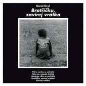 Karel Kryl - Bratříčku, Zavírej Vrátka (Reedice 2015) - 180 gr. Vinyl 