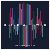 Slow Readers Club - Build A Tower (2018) 