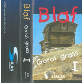 Blaf - Gorol Grass I - 1986-89 (Kazeta, 1994)