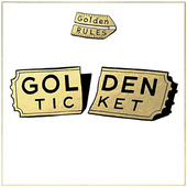 Golden Rules - Golden Ticket (2015) - 180 gr. Vinyl 