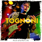 Rob Tognoni - Rock And Roll Live (2010) 