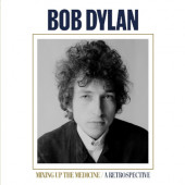Bob Dylan - Mixing Up The Medicine / A Retrospective (2023)