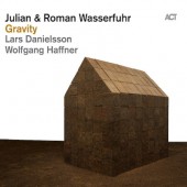 Julian & Roman Wasserfuhr, Lars Danielsson, Wolfgang Haffner - Gravity (2011)