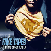 Fake Tapes - Just Like Superheroes (2008) 