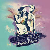 Robbie Riviera - Juicy Ibiza (2014) 