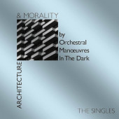 Orchestral Manoeuvres In The Dark - Architecture & Morality - The Singles (Reedice 2021)