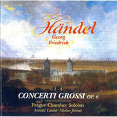 Georg Friedrich Händel / Pražští komorní sólisté, Václav Jírovec - Concerti Grossi Op.6 (1998)