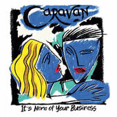 Caravan - It's None Of Your Business (Digipack, 2021)
